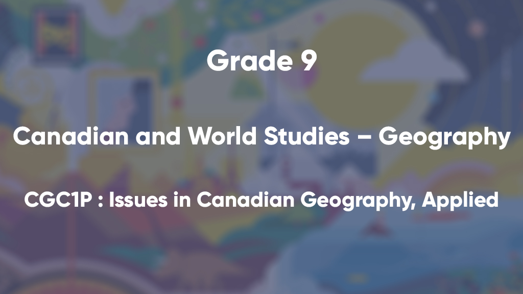 CGC1P : Issues in Canadian Geography, Applied