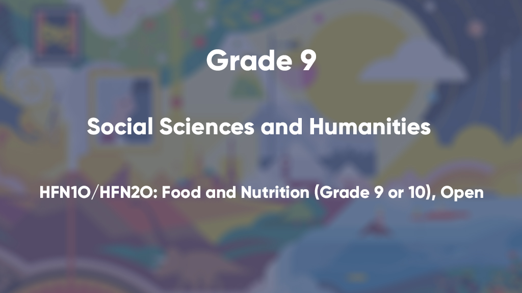 HFN1O/HFN2O: Food and Nutrition (Grade 9 or 10), Open