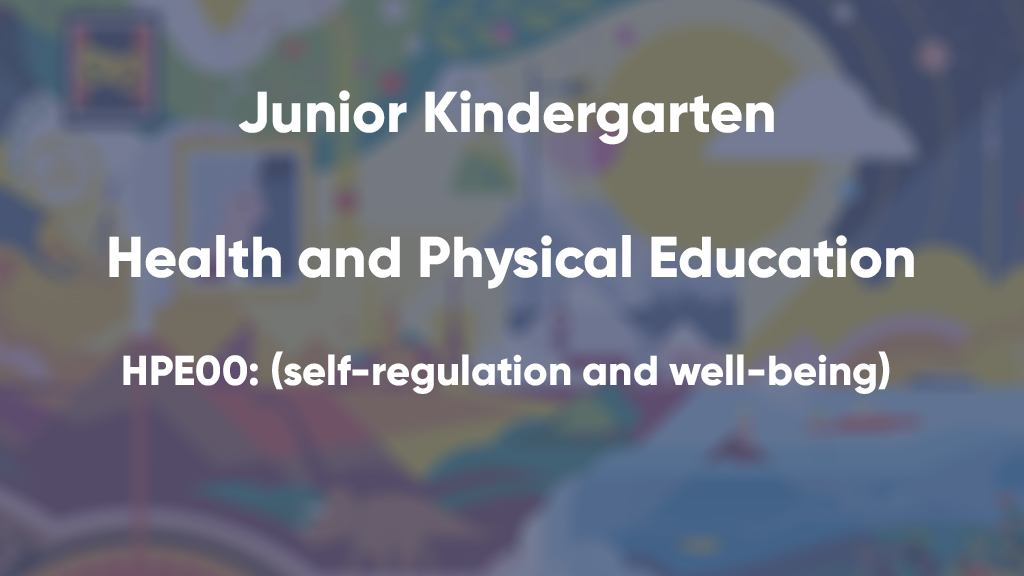 HPE00: Health and Physical Education (self-regulation and well-being)￼