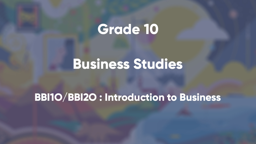 BBI20/BBI10: Introduction to Business (Gr. 10)