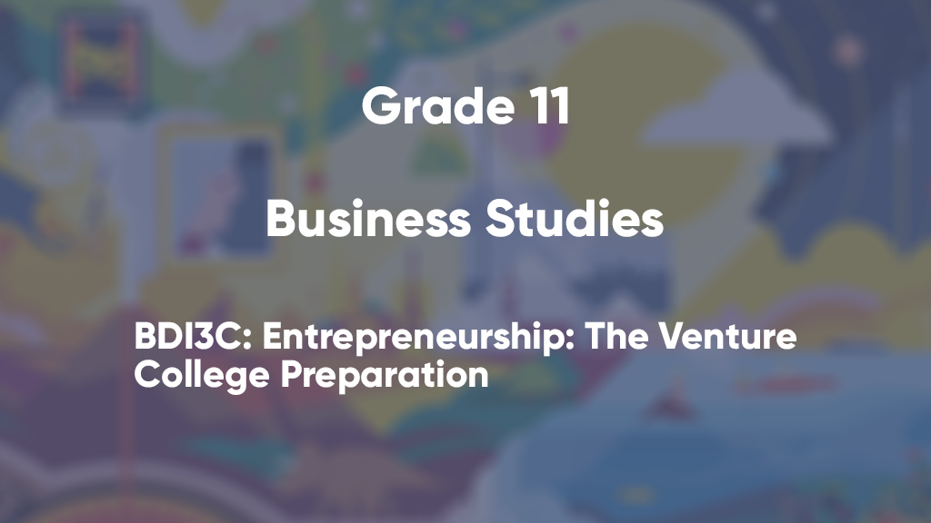 BDI3C: Entrepreneurship: The Venture, College Preparation