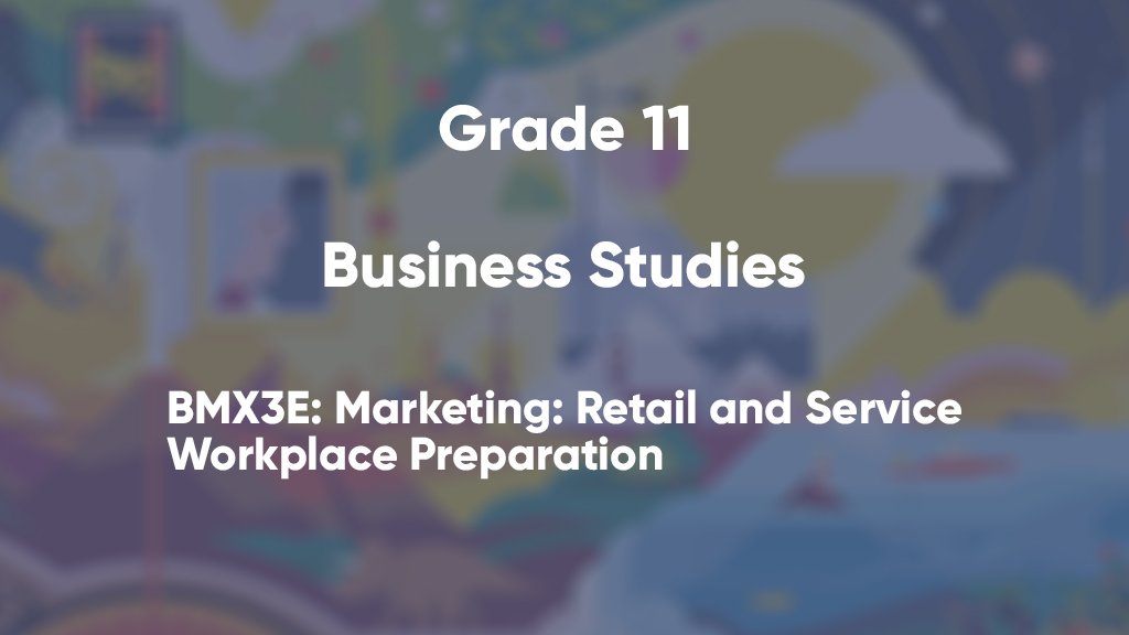 BMX3E: Marketing: Retail and Service, Workplace Preparation