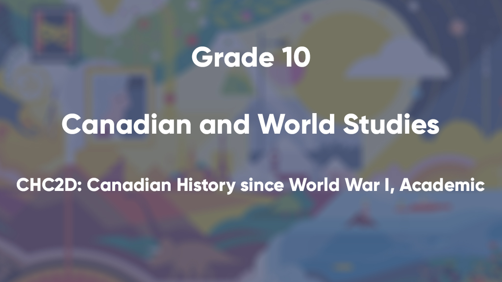 CHC2D: Canadian History since World War I, Academic