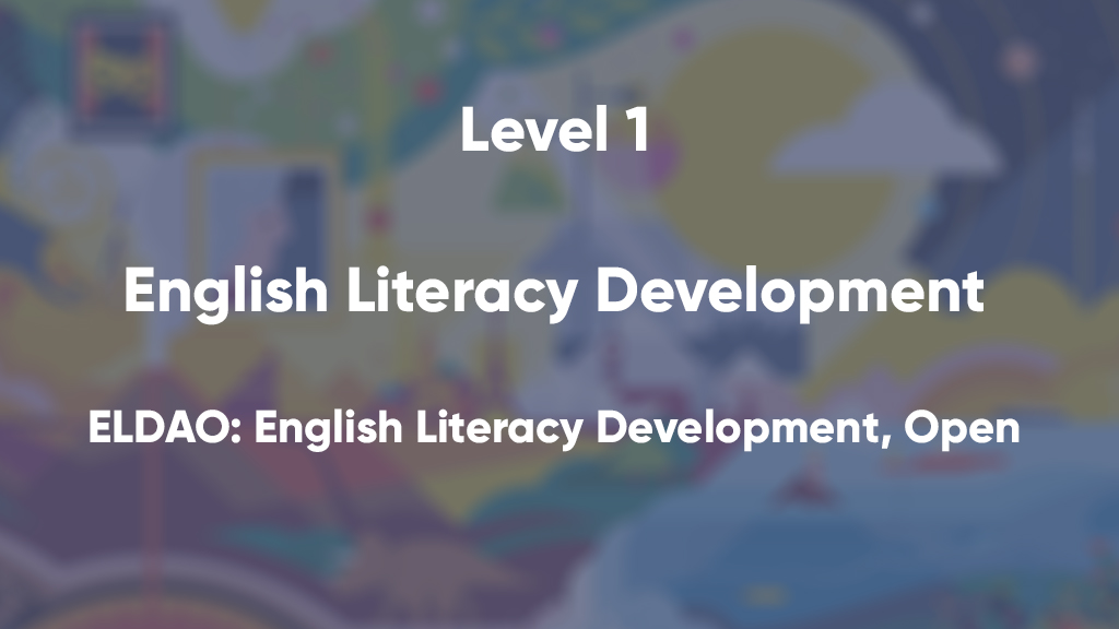 ELDAO: English Literacy Development, ELD Level 1, Open