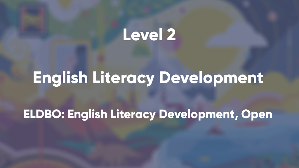 ELDBO: English Literacy Development ELD Level 2, Open