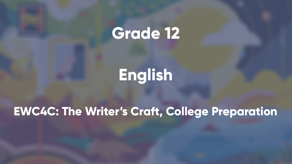 EWC4C: The Writer’s Craft, College Preparation