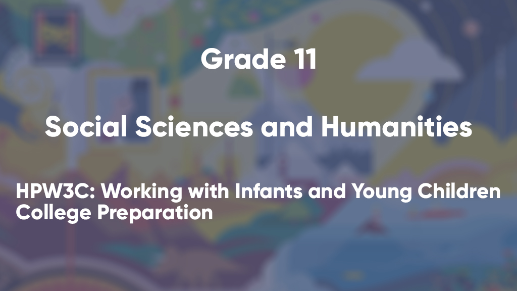 HPW3C: Working with Infants and Young Children, College Preparation
