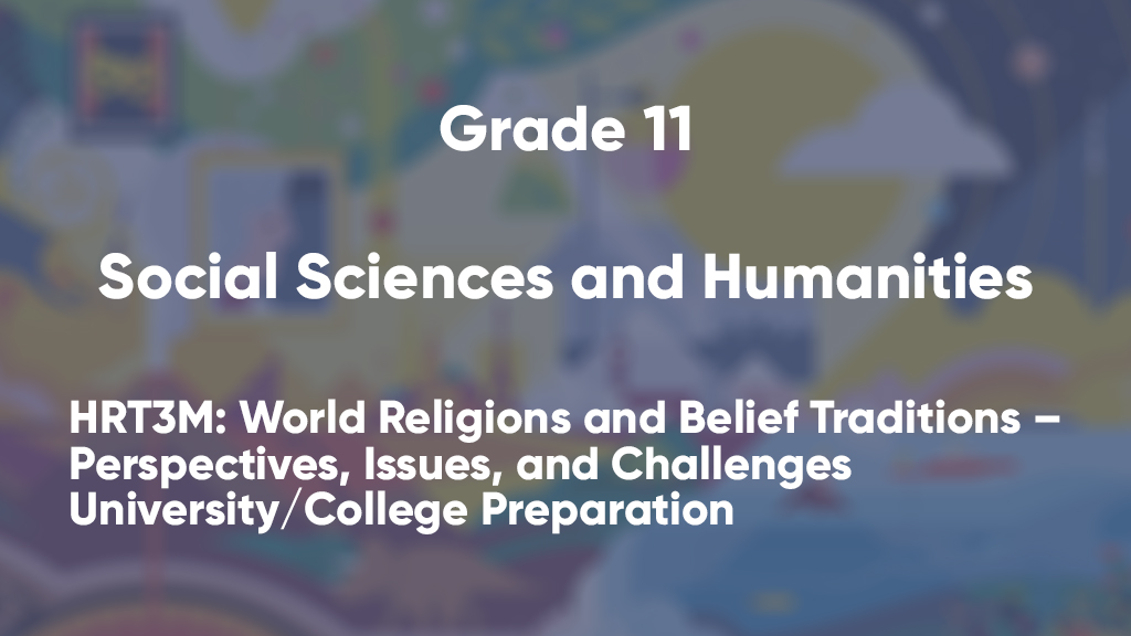 HRT3M: World Religions and Belief Traditions – Perspectives, Issues, and Challenges, University/College Preparation