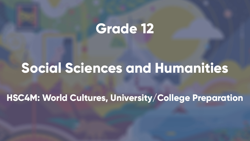 HSC4M: World Cultures, University/College Preparation