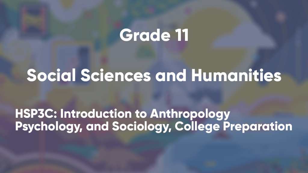 HSP3C: Introduction to Anthropology, Psychology, and Sociology, College Preparation