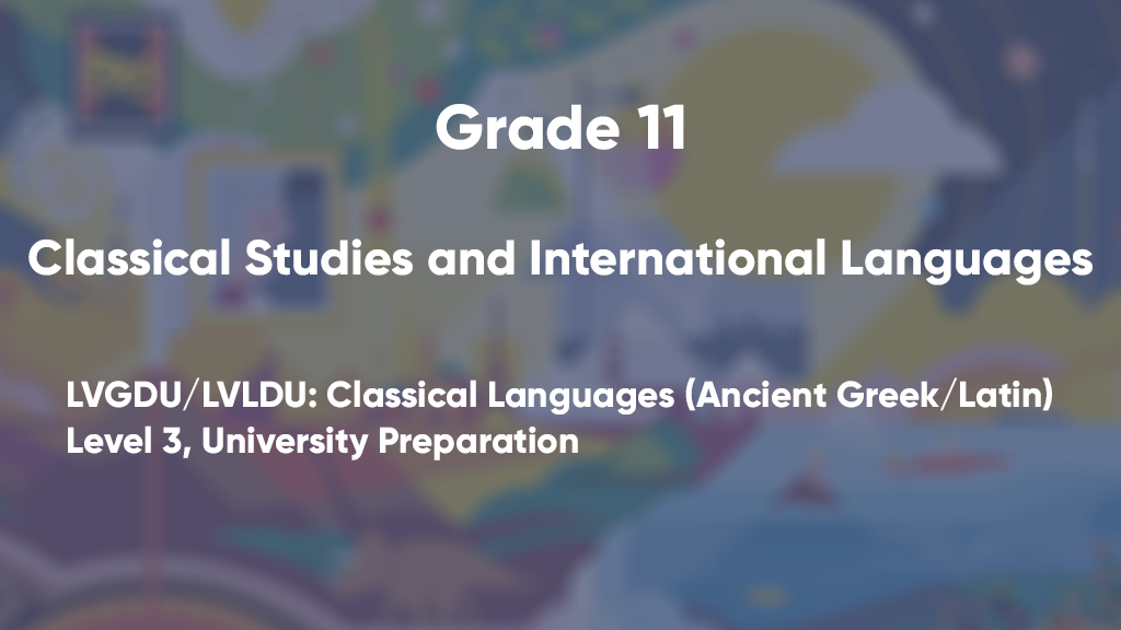 LVGDU/LVLDU: Classical Languages (Ancient Greek/Latin), Level 3, University Preparation
