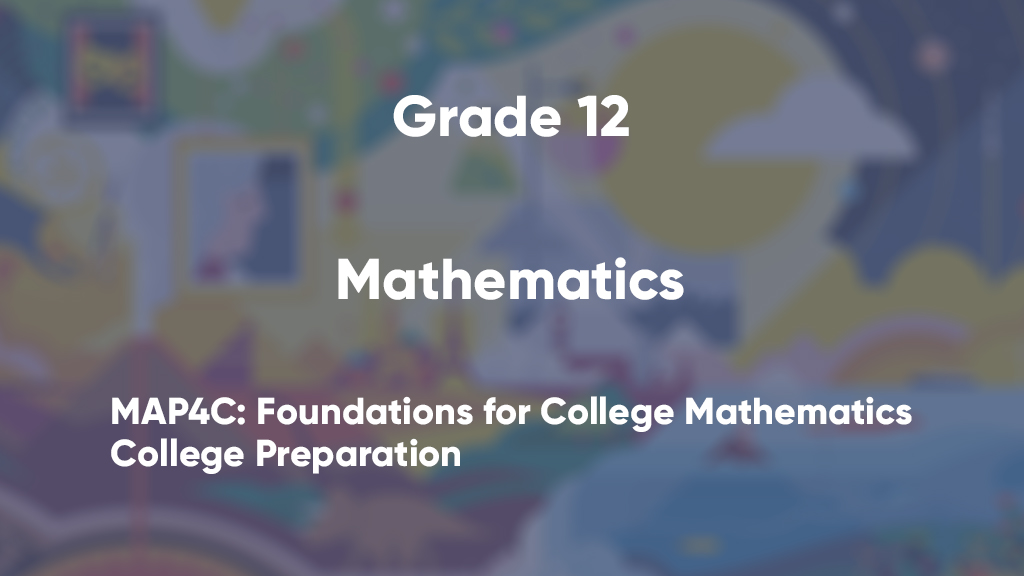 MAP4C: Foundations for College Mathematics, College Preparation
