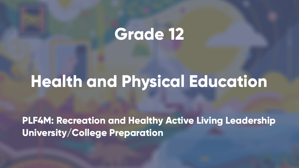 PLF4M: Recreation and Healthy Active Living Leadership, University/College Preparation