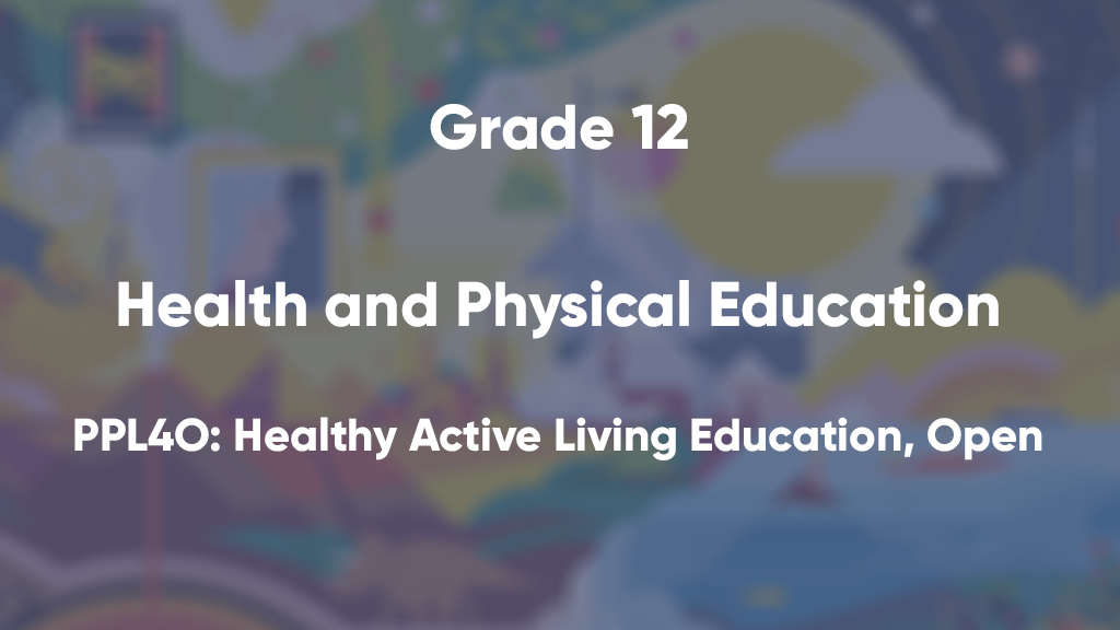 PPL4O: Healthy Active Living Education, Open