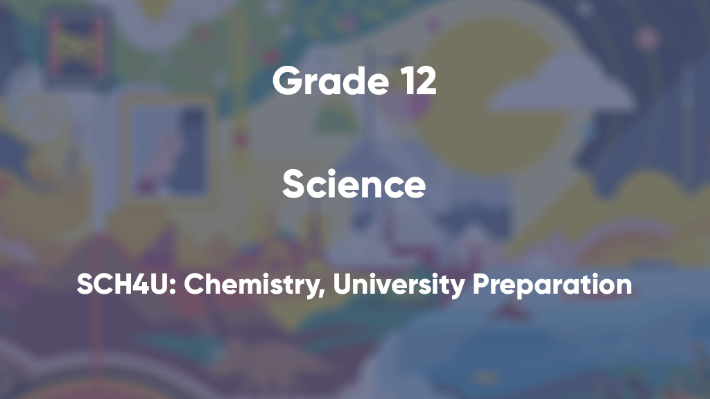 SCH4U: Chemistry, University Preparation