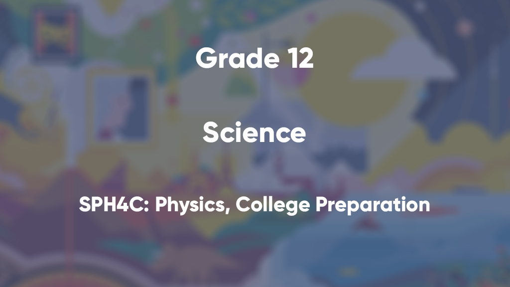 SPH4C: Physics, College Preparation